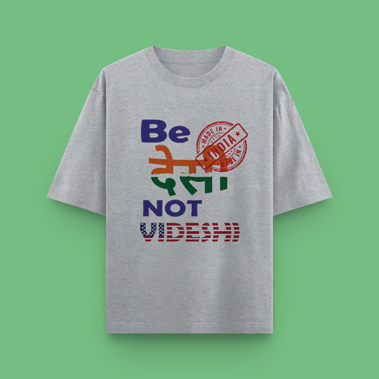 Be Desi Not Videshi – Classic Cotton Tee for Vocal for Local Movement
