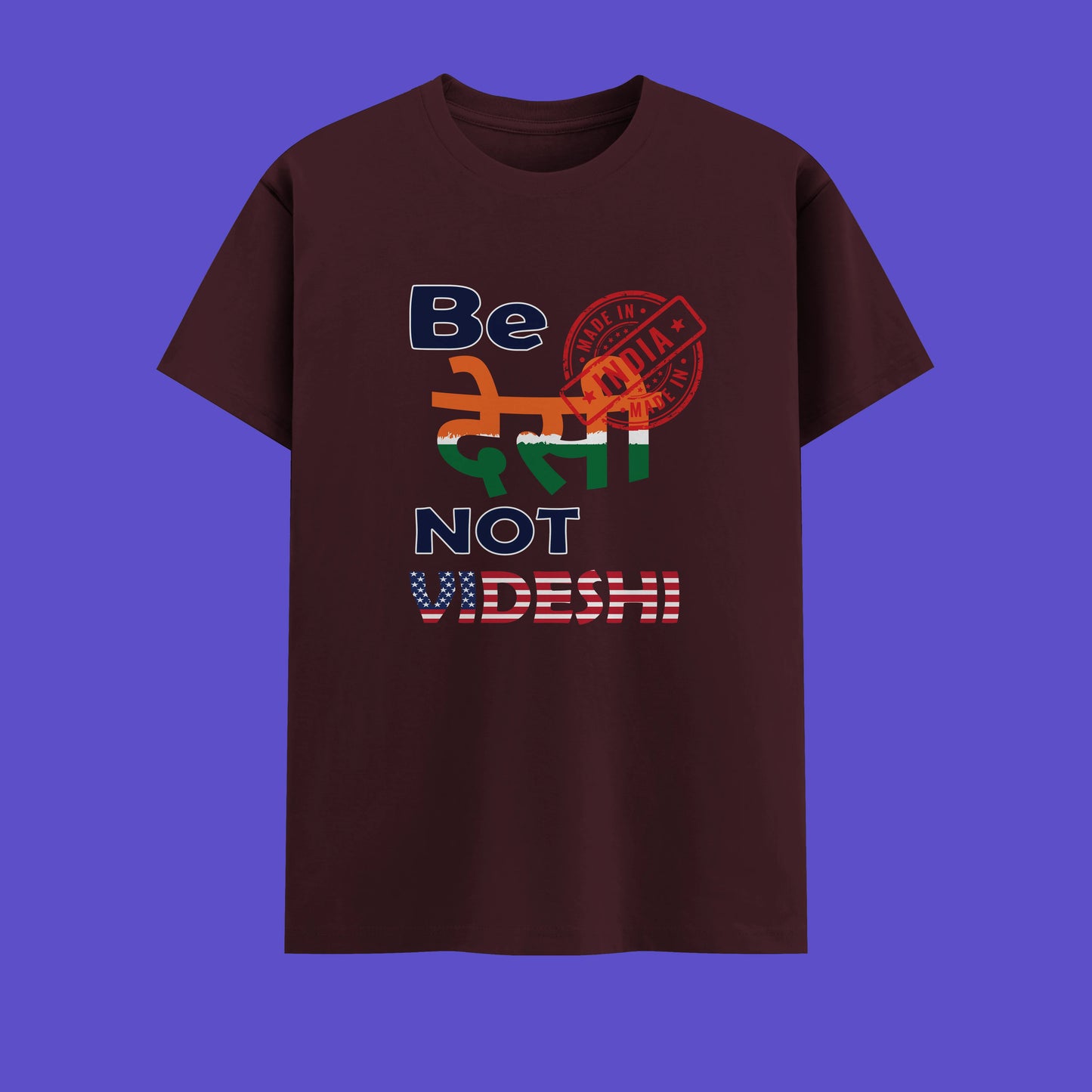 Be Desi Not Videshi – Classic Cotton Tee for Vocal for Local Movement