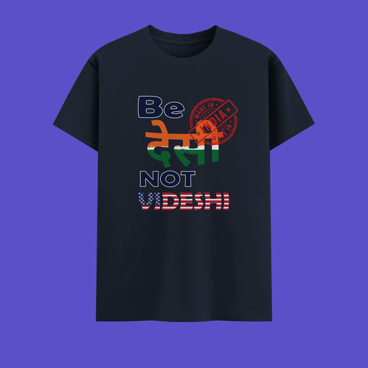 Be Desi Not Videshi – Classic Cotton Tee for Vocal for Local Movement