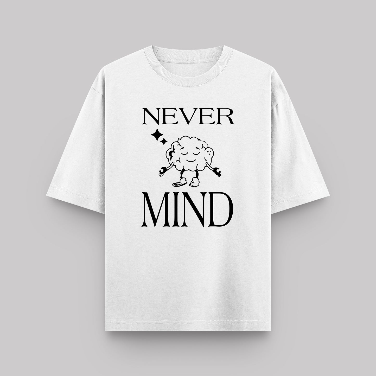 Never Mind Oversized Cotton T-Shirt for Men | TrendzKraft